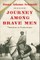 Journey Among Brave Men