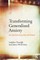 Transforming Generalized Anxiety