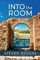 Into the Room