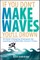 Make Waves
