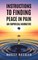 Instructions to Finding Peace in Pain