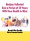 Recipes Collected Over a Period of 50 Years with Your Ehalth in Mind