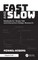 Fast and Slow