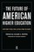 The Future of American Higher Education