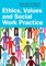 Ethics, Values and Social Work Practice