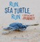 Run, Sea Turtle, Run