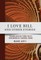 I Love Bill and Other Stories