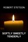 Softly Sweetly Tenderly