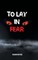 To Lay in Fear