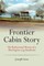 Frontier Cabin Story