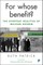 For Whose Benefit?