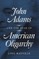 John Adams and the Fear of American Oligarchy