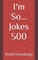 I'm So... Jokes 500