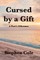 Cursed By A Gift