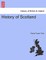 History of Scotland. Volume II.