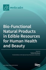 Bio-Functional Natural Products in Edible Resources for Human Health and Beauty Bio-Functional Natural Products in Edible Resources for Human Health and Beauty