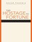 This Hostage to Fortune