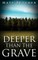 Deeper Than The Grave