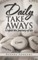 Daily Take Aways