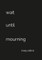 Wait Until Mourning