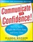 Communicate with Confidence!
