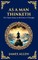 As a Man Thinketh - The Original 1902 Classic