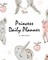 Princess Daily Planner (8x10 Softcover Planner / Journal)