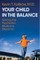 Your Child in the Balance: Solving the Psychiatric Medicine Dilemma