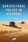 Agricultural Policy in Disarray, Volume 1