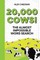 Twenty Thousand Cows!