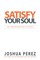 Satisfy Your Soul