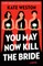 You May Now Kill the Bride