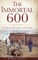 The Immortal 600