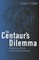 The Centaur's Dilemma