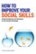 How to Improve Your Social Skills