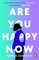 Are You Happy Now