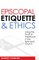 Episcopal Etiquette and Ethics