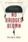 No Bridges Blown