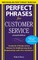 Perfect Phrases for Customer Service
