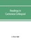 Readings in Cantonese colloquial, being selections from books in the Cantonese vernacular with free and literal translations of the Chinese character and romanized spelling