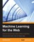 Machine Learning for the Web