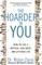 The Hoarder in You