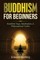 Buddhism for Beginners