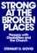 Strong at Broken Places