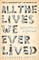 All the Lives We Ever Lived
