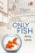 Only Fish