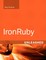 IronRuby Unleashed