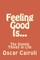 Feeling Good Is...