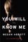 You Will Know Me