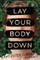 Lay Your Body Down